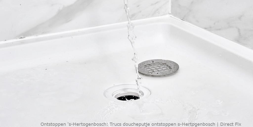 Trucs doucheputje ontstoppen s-Hertogenbosch | Direct Fix